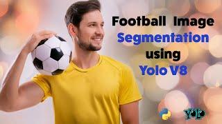 Football Image segmentation using Yolov8