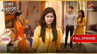 Gayatri ने लिया बड़ा फैसला! | Full Episode:2098 | Yeh Rishta Kya Kehlata Hai