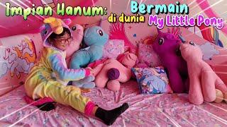 IMPIAN HANUM   Bermain Dalam Dunia My Little Pony - Shafeea Hanum