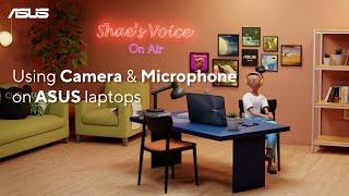 Using Camera & Microphone on ASUS laptops  | ASUS SUPPORT