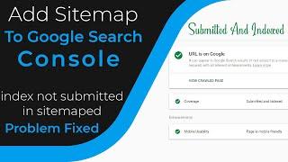 how to add a sitemap to google search console || Indexed not submitted in sitemap || Website SEO