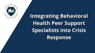 Academic Training Webinar: Integrating Behavioral Health Peer Support into Crisis Response