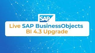 SAP BusinessObjects BI 4.3 Live Upgrade