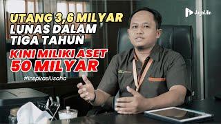 Lunas Utang "3,6 Milyar" Dalam Tiga Tahun !! Kini Miliki Aset 50 Milyar