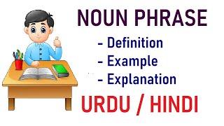 What is Noun Phrase? Definition with Examples. Urdu / Hindi