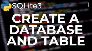 How to Create a Database and Table in Python with SQLite3 - Python SQLite3 Series (Part 1)