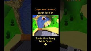 Toad‘s Very Funny Triple Death  - Super Toad 64 - Super Mario 64 Hack