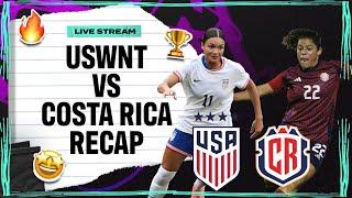 USWNT v Costa Rica | Instant reaction & recap | Attacking Third