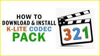 How To Download And Install K-lite Codec Pack On Your PC/Laptop - 2020