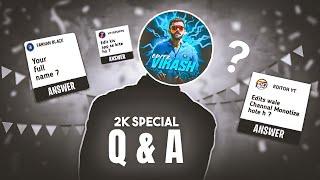 2K Special Q & A Video  !! Vikash Editz