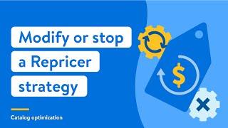 Walmart Marketplace Seller Academy: Modify or stop a Repricer strategy