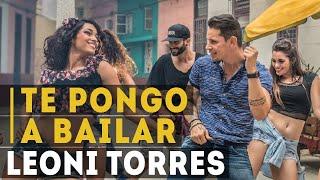 Leoni Torres - Te Pongo A Bailar (Video Oficial)