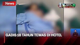 Gadis 16 Tahun Tewas di Hotel, Diduga Dicekoki Narkoba dan Dicabuli - iNews Siang 26/04