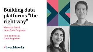 Building Data Platforms “The Right Way” (session in English) – Pee Tankulrat and Manisha Sethi