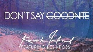 Don’t Say Goodnite - Kiarrah Ireland (official audio)