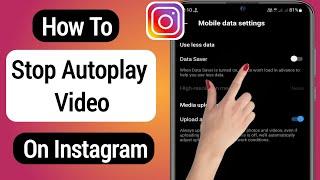 How To Turn Off Instagram Video Autoplay (2022) | Disable Instagram Video Autoplay