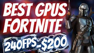 Best GPU for Fortnite Chapter 5 Season 3 | Under $200 + 240 FPS