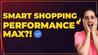 Google Smart Shopping Upgraded to Performance Max? Here's What You Need to Change ASAP!