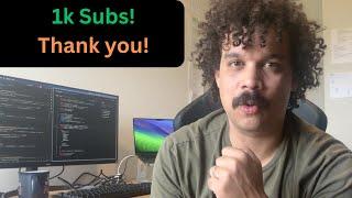 1k Subs!  Thank You!