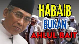 GUS YAHYA CHOLIL STAQUF ‼️ HABAIB BUKAN AHLUL BAIT ‼️