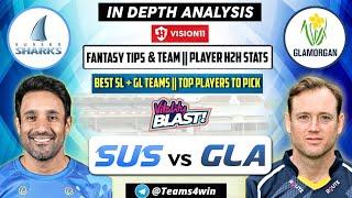 SUS vs GLA Dream11 Team, SUS vs GLA T20 Blast, SUS vs GLA Dream11 Today Prediction, Dream11 GL Teams