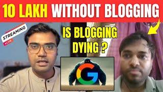 Is Blogging Dying? | How Satish Bhai Earned 10 lakh Using Content Writing Without Blog | SearchGPT