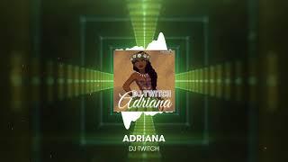 Dj Twitch - Adriana