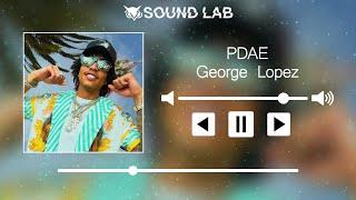 PDAE - George Lopez