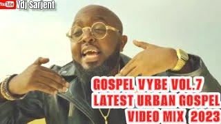  GOSPEL VYBE VOL.7 | KENYAN URBAN GOSPEL MIX 2023 | GENGETONE GOSPEL MIX 2023 | VDJ SARJENT JABIDII