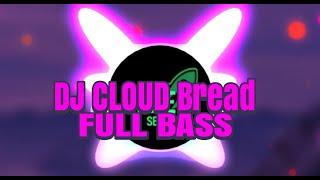 DJ cloud bread full bas viral tiktok