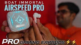 Boat Immortal AirSpeed Pro GAMING Earbuds Unboxing & Detailed review  Heavy Testing 