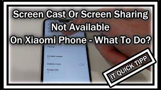 Screen Cast Or Screen Sharing Not Available or Not Working On Xiaomi Phone (MiUi 12) - What To Do?