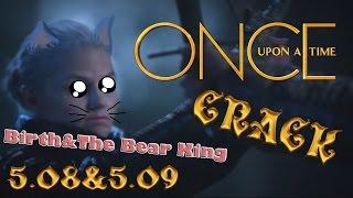 Однажды в сказке | CRACK | 5.08 & 5.09: Birth & The Bear King