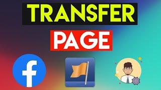 How To Transfer Facebook Page Ownership To Another Account