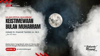 |LIVE| Ustadz Dr. Erwandi Tarmizi, Lc., M.A. - KEISTIMEWAAN BULAN MUHARRAM