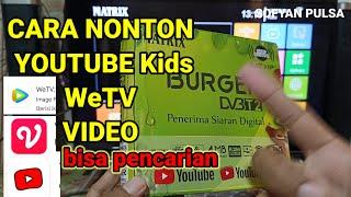 Cara Nonton YouTube Kids WeTV Video pada STB MATRIX BURGER