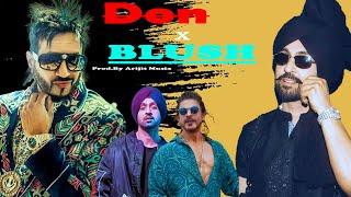 Diljit Dosanjh | DON x BLUSH (MASHUP) -Shah Rukh Khan |Jazzy B | Deep Jandu