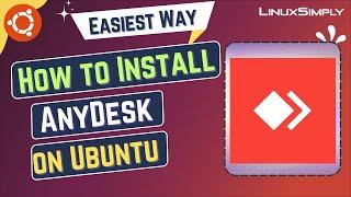 How to Install AnyDesk on Ubuntu 22.04 LTS | LinuxSimply