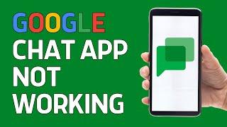 How To Fix Google Chat App Not Working 2024