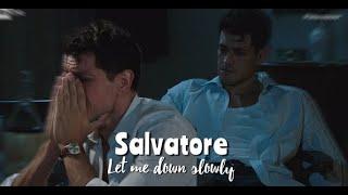 Salvatore| Let me down slowly