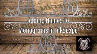 Adding Names To Monograms In Inkscape