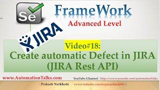 Selenium Framework - Advanced- 18. Automatic Defect Creation in JIRA (Using JIRA Rest API )