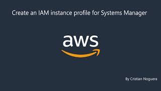 Create an IAM instance profile for Systems Manager (AWS)