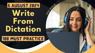 PTE Write From Dictation - AUGUST 2024 - MUST PRACTICE