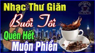 Nhạc Thư Giãn Buổi Tối Quên Hết Muộn Phiền  Hòa Tấu Rumba Guitar Cafe Buổi Tối, Nhạc Phòng Trà #190