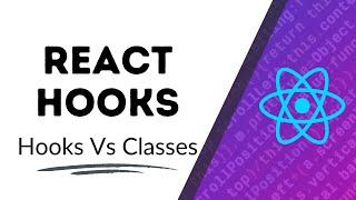 React Hooks Introduction | React Hooks versus Classes| | ReactJS tutorial
