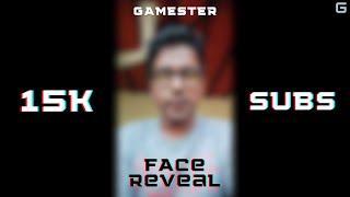 Gamester - Face Reveal | 15K Subs Special
