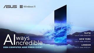 Always Incredible | COMPUTEX 2024 ASUS LAUNCH EVENT