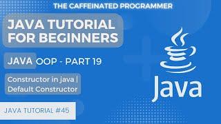 Java Constructors | Default Constructors in Java | OOP | Java Tutorial for Beginners