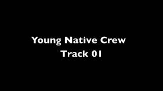 Young Native Crew - Track 01